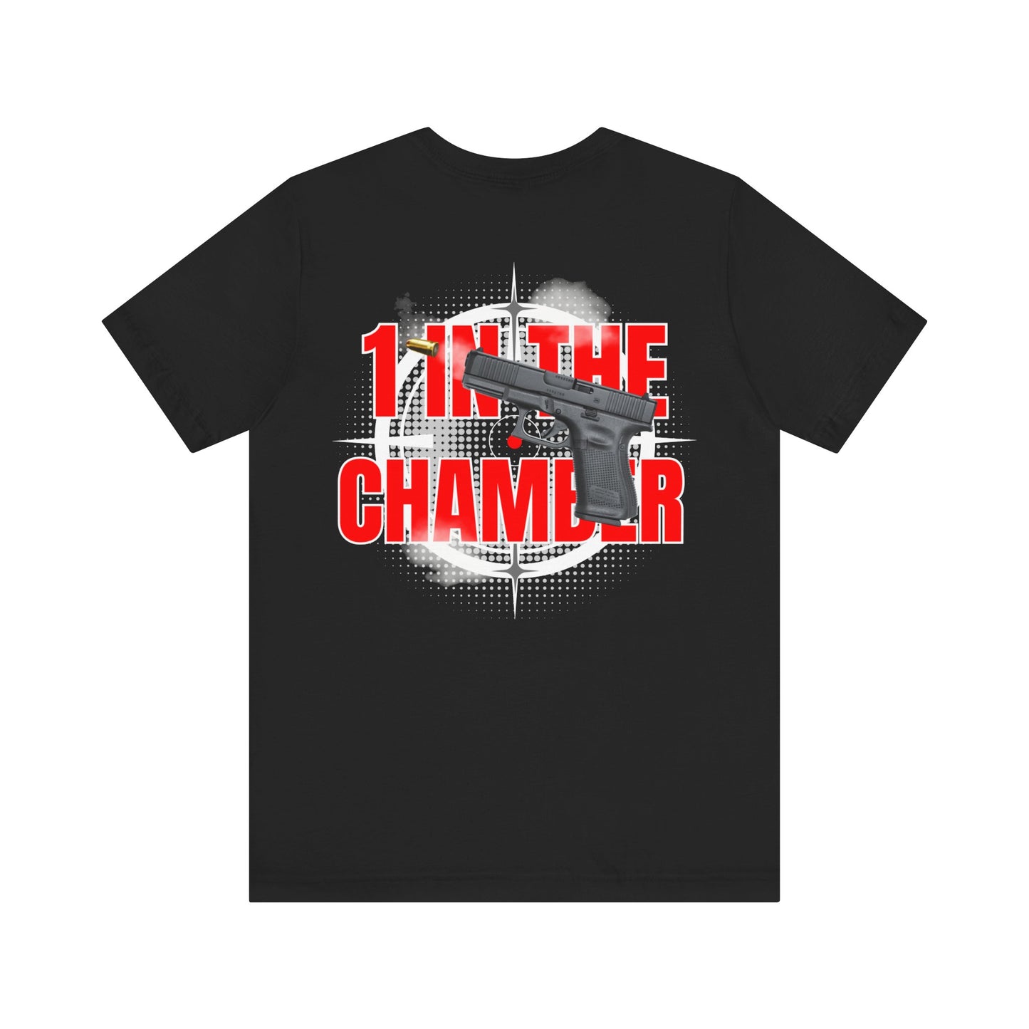 "1 IN THE CHAMBER" Graphic T-Shirt